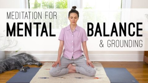 Yoga Meditation For Mental Balance and Grounding